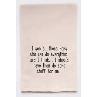Funny Tea Towel - All These Moms